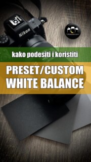 Fotonauk Manul Preset ili Custom White Balance Fotonauk Manul Preset ili Custom White Balance
