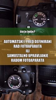 Fotonauk automatika ili naša kontrola rada fotoaparata Fotonauk automatika ili naša kontrola rada fotoaparata
