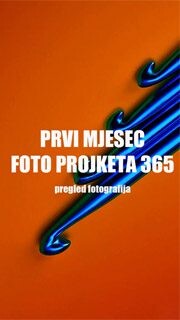 Fotonauk prvi mjesec foto projekta 365 Fotonauk prvi mjesec foto projekta 365